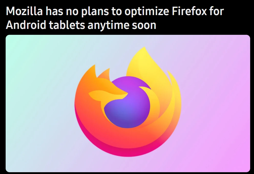Mozilla:短期内没有计划为安卓平板优化Firefox浏览器-趣奇资源网-第3张图片 Mozilla:短期内没有计划为安卓平板优化Firefox浏览器-趣奇资源网-第3张图片